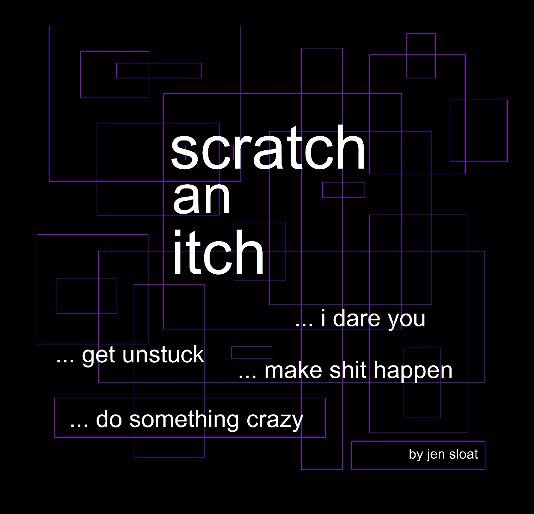 View Scratch an Itch by jen sloat