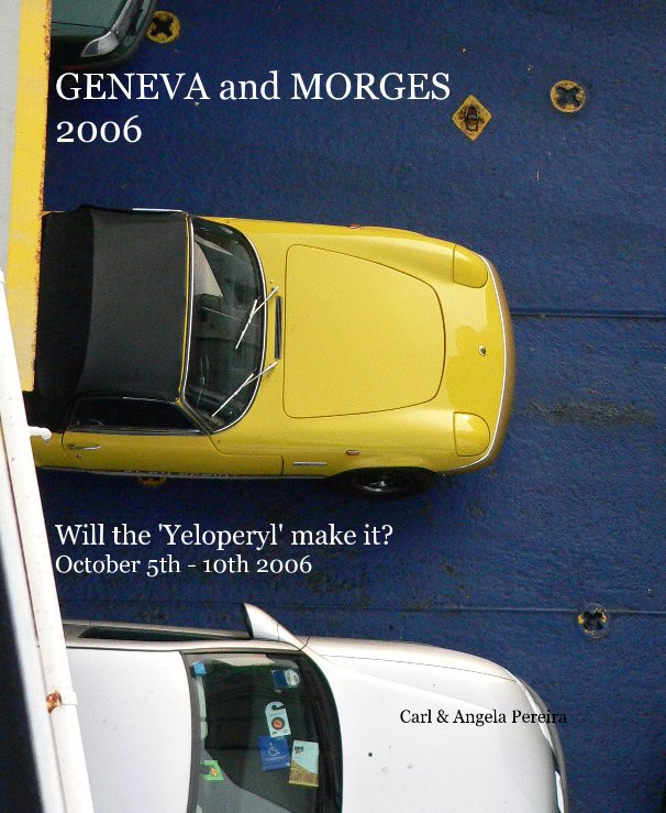 Ver GENEVA and MORGES 2006 por Carl & Angela Pereira