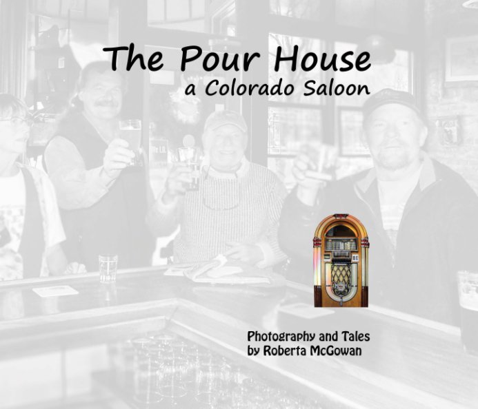View The Pour House by Roberta McGowan