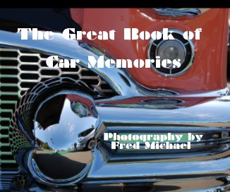 The Great Book 
of Car Memories 


Photography by Fred Michael book cover