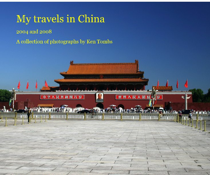 Ver My travels in China por Ken Tombs
