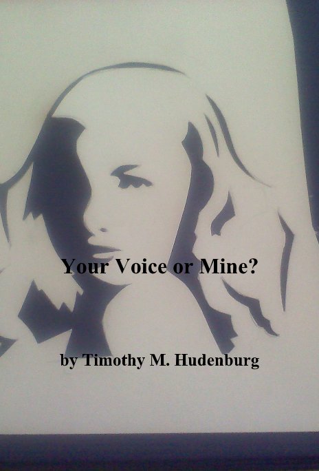 View Your Voice or Mine? by Timothy M. Hudenburg