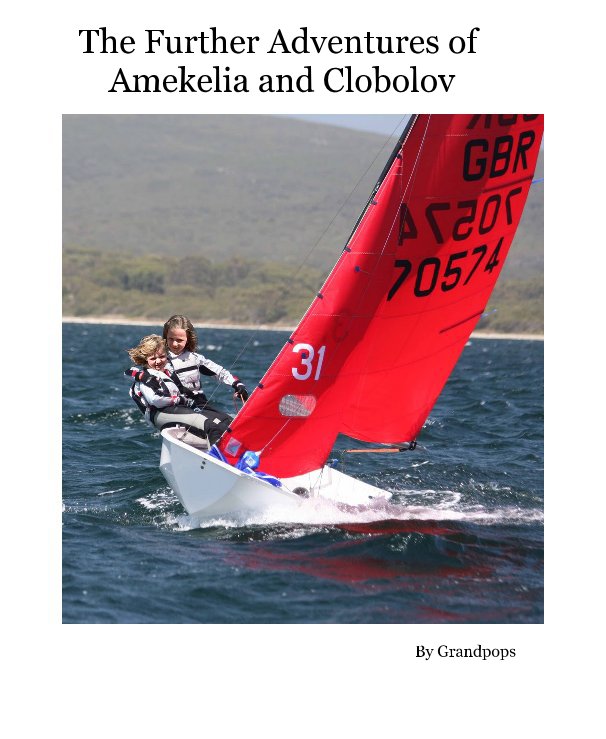View The Further Adventures of Amekelia and Clobolov by Grandpops