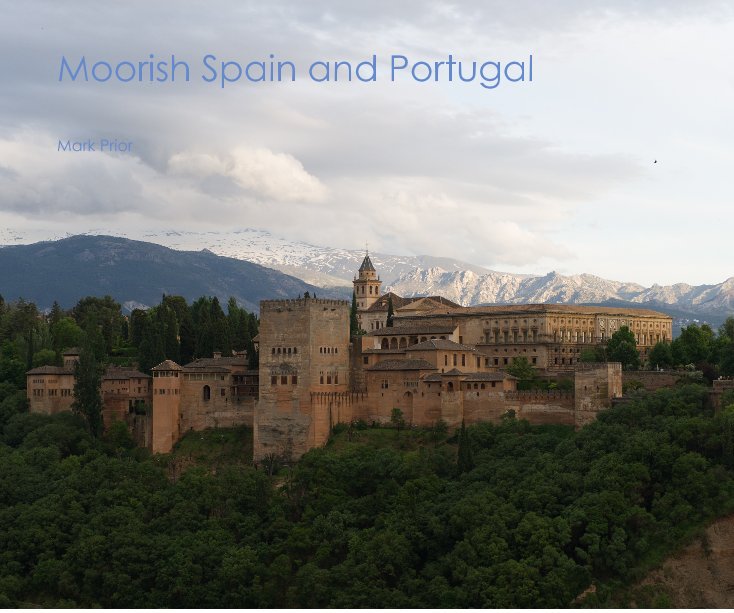 View Moorish Spain and Portugal by Mark Prior