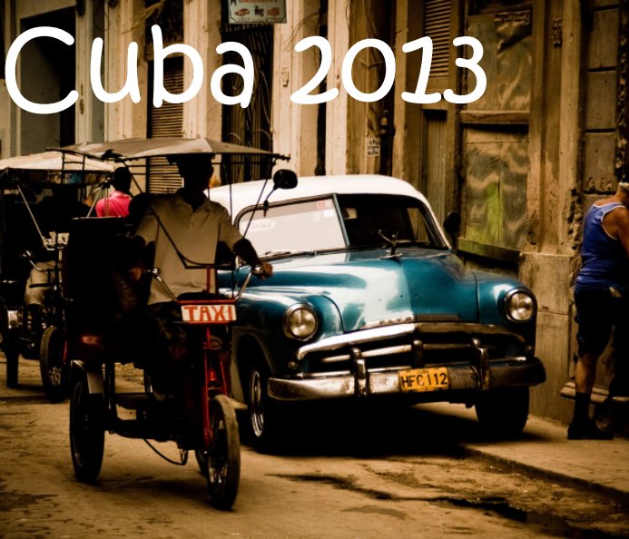 View Cuba 2013 by Joost van Daal