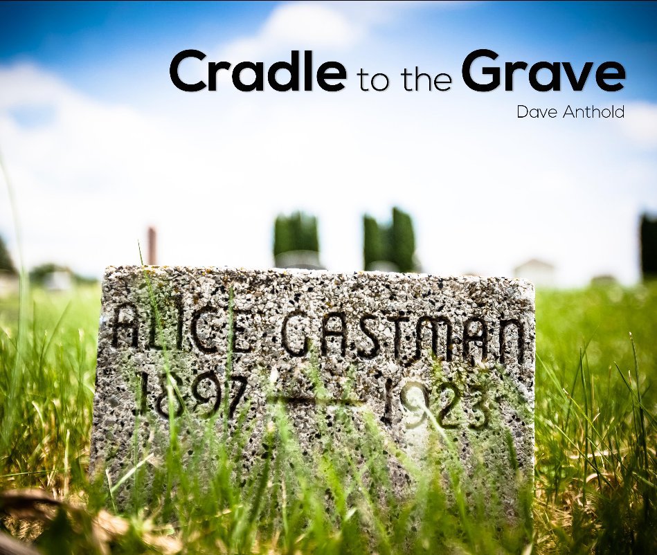 View Cradle to the Grave by Dave Anthold