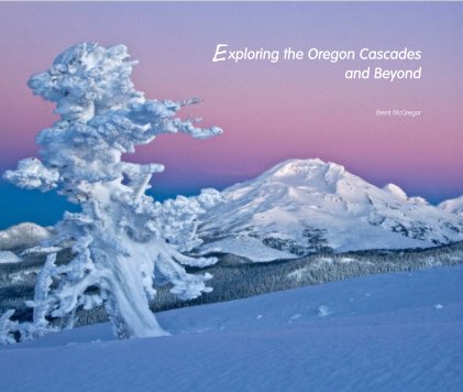 Exploring the Oregon Cascades and Beyond book cover