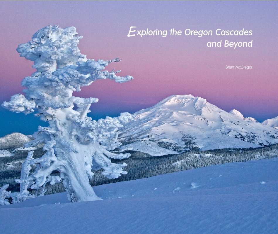 Ver Exploring the Oregon Cascades and Beyond por Brent McGregor