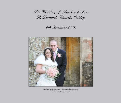 The Wedding of Charlene & Sam St. Leonards Church, Oakley. book cover