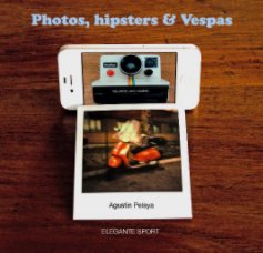 Photos, hipsters & Vespas book cover