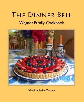 The Dinner Bell - Wagner Family Cookbook book cover