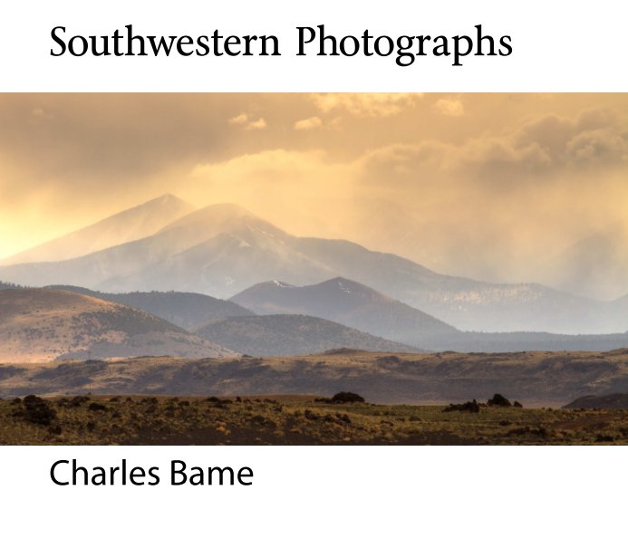 View Southwestern Photographs by Charles Bame