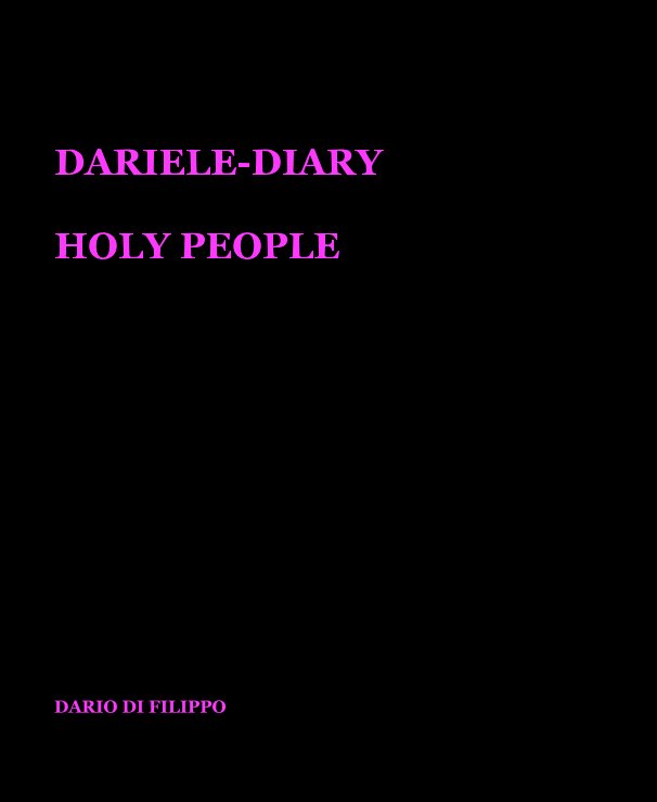 Ver DARIELE-DIARY HOLY PEOPLE por DARIO DI FILIPPO