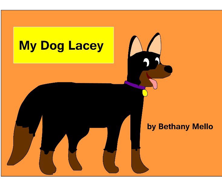 View My dog Lacey by Bethany Mello