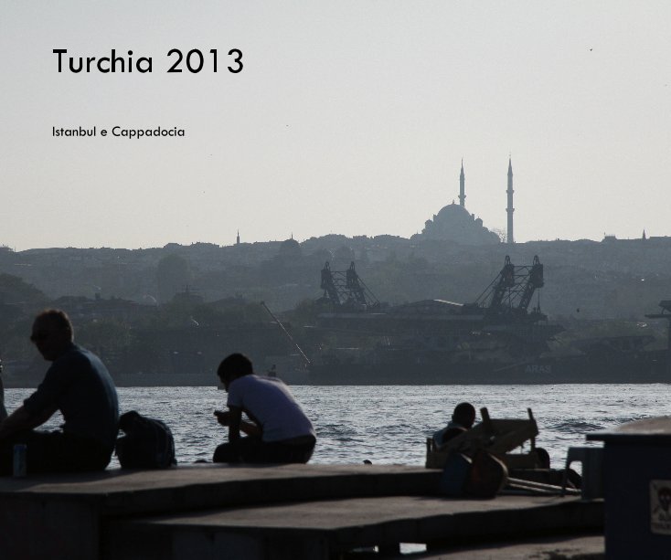 View Turchia 2013 by Istanbul e Cappadocia