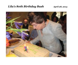 Lila's 80th Birthday Bash April 28, 2013 book cover