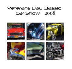 Veterans Day Classic Car Show 2008 book cover