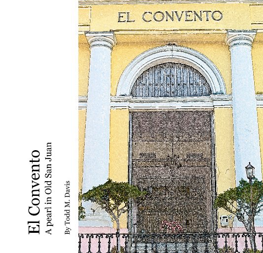 View El Convento by Todd M. Davis