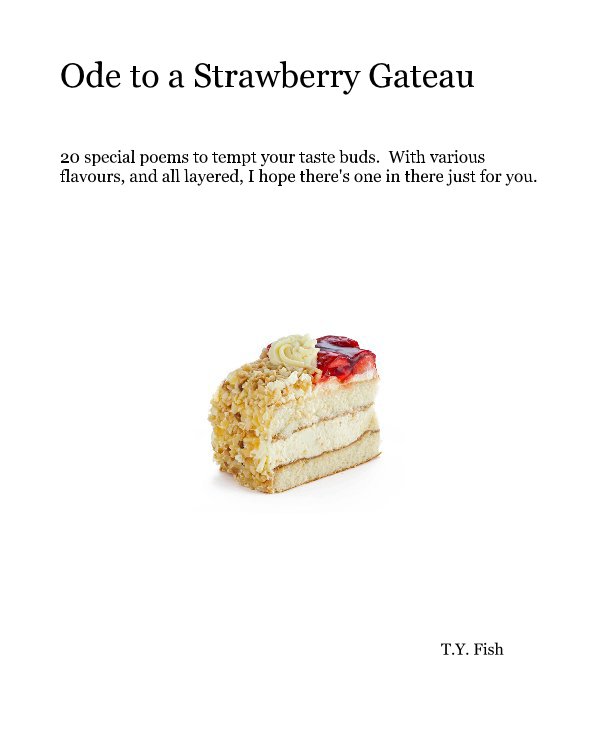 View Ode to a Strawberry Gateau by T.Y. Fish