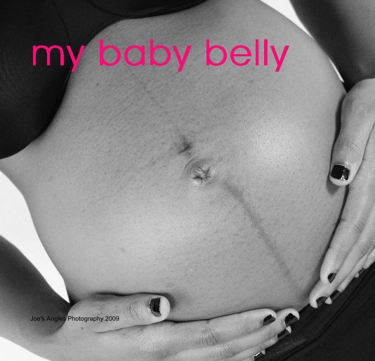 View my baby belly by Joe's Angles Photography 2009