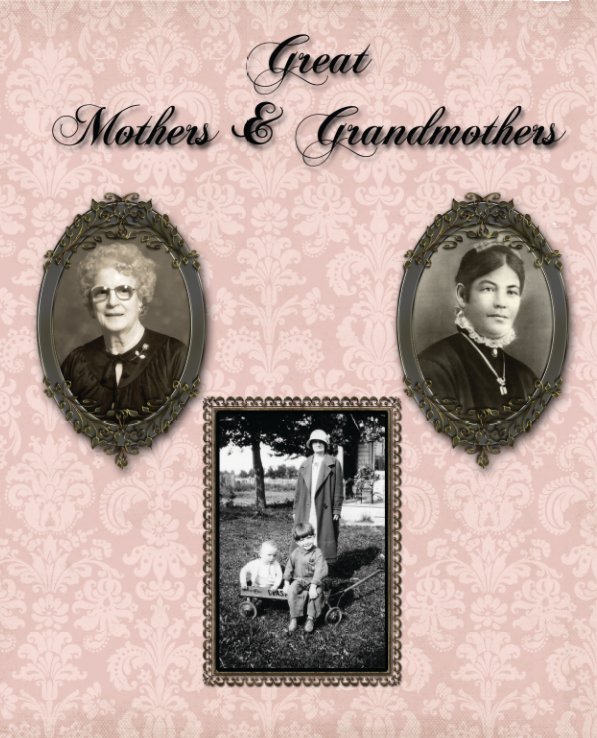 View Mothers and Grandmothers by Steele Brewerton