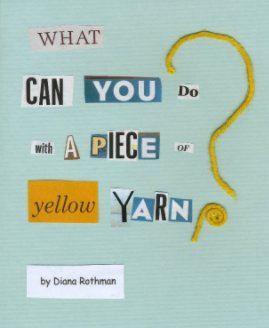 What Can You Do With a Piece of Yellow Yarn? book cover