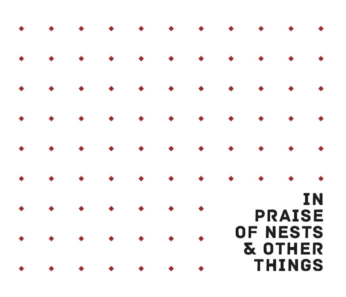 Bekijk In Praise Of Nests & Other Things op Thomas Savage