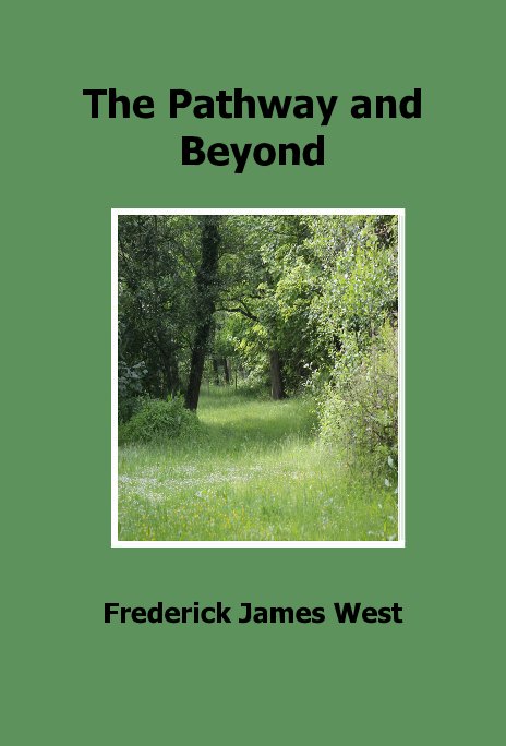 Ver The Pathway and Beyond por Frederick James West