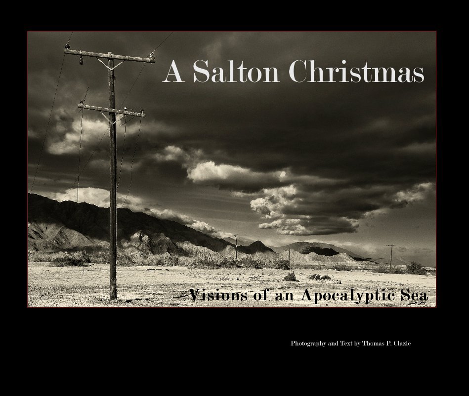 View A Salton Christmas by Photography and Text by Thomas P. Clazie