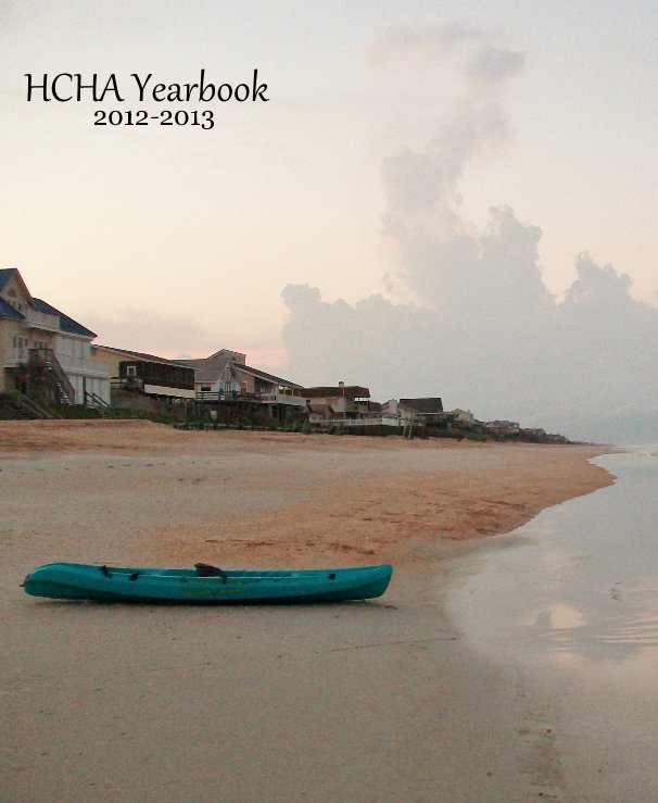 Ver HCHA Yearbook 2012-2013 por Jessica Frierson