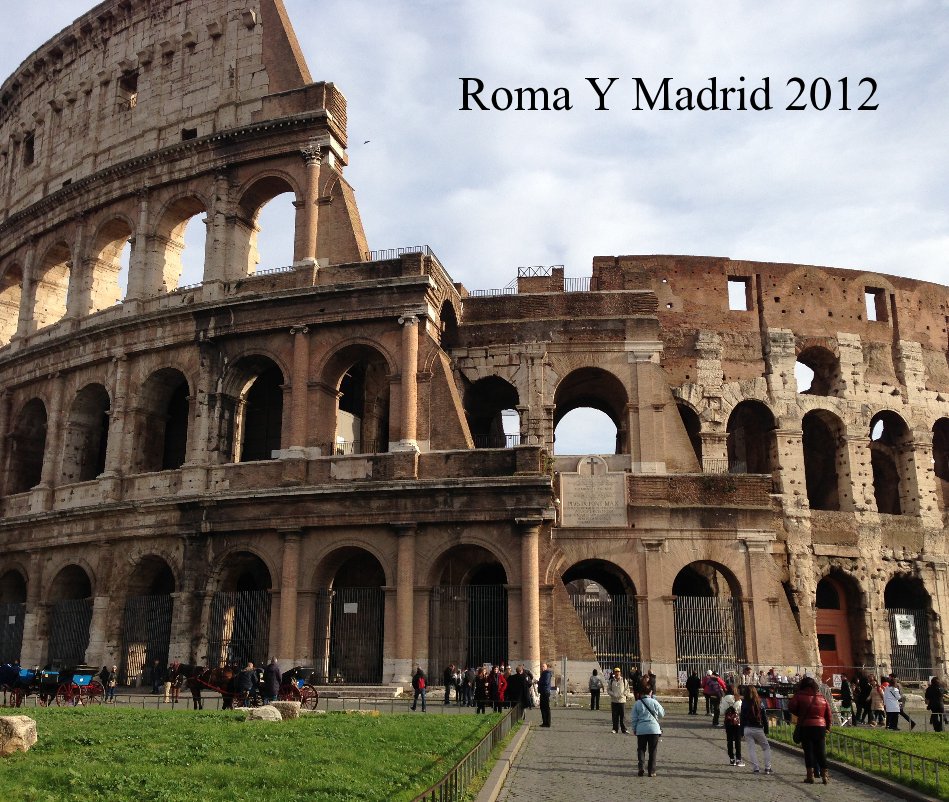 View Roma Y Madrid 2012 by jjmunozg