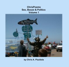 ChrisPoems Sex, Booze & Politics Volume 1 book cover