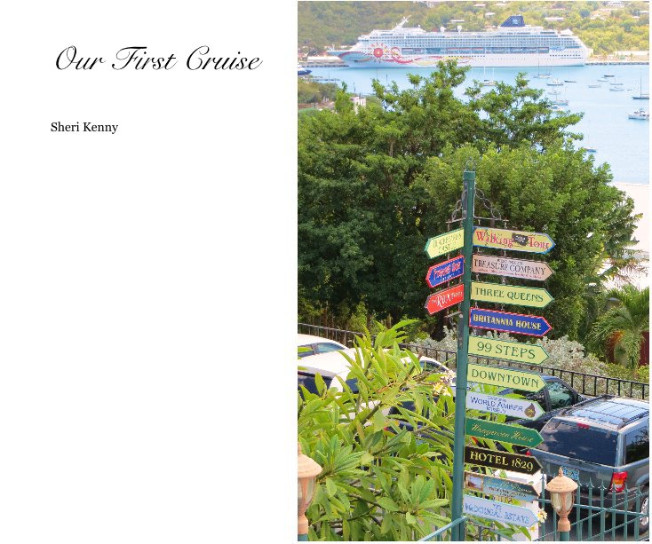 View Our First Cruise by Sheri Kenny