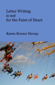 Letter Writing is not for the Faint of Heart book cover