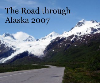 The Road through Alaska 2007 book cover