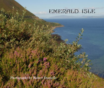 EMERALD ISLE Photography by Robert Donnelly book cover