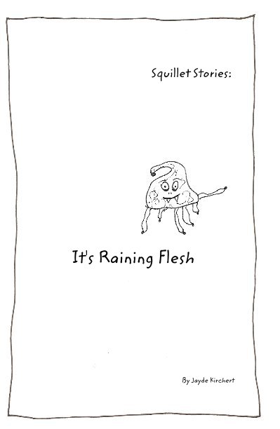 Ver Squillet Stories: It's Raining Flesh por Jayde Kirchert