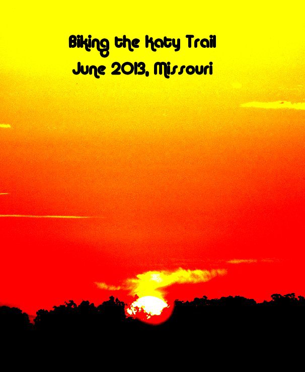 View Biking the Katy Trail June 2013, Missouri by AcidBobJ