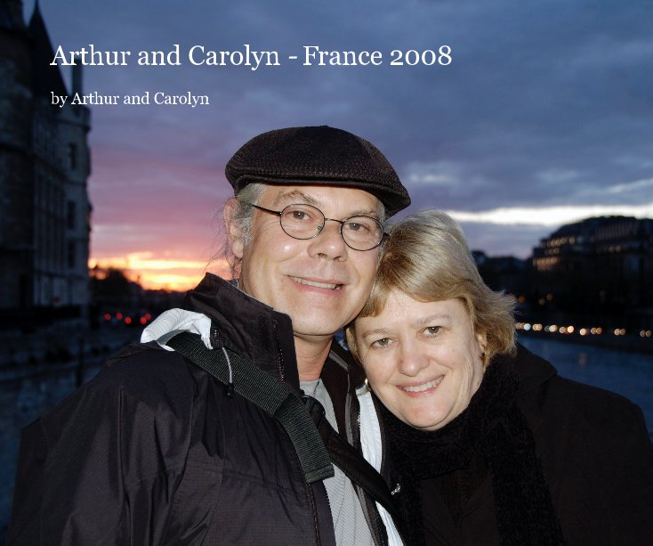 View Arthur and Carolyn - France 2008 by CarolynTwo