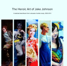 The Heroic Art of Jake Johnson book cover