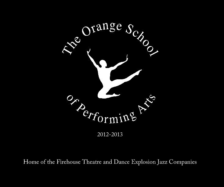 View 2012-2013 by Home of the Firehouse Theatre and Dance Explosion Jazz Companies