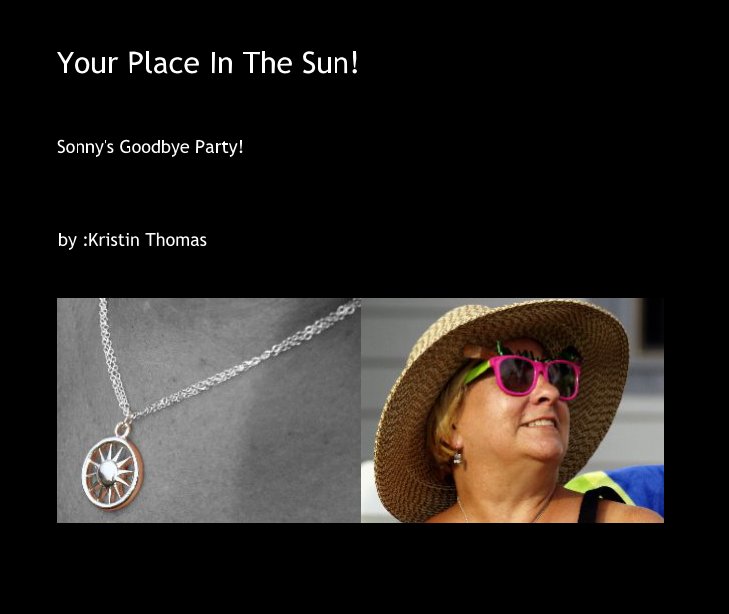 View Your Place In The Sun! by :Kristin Thomas