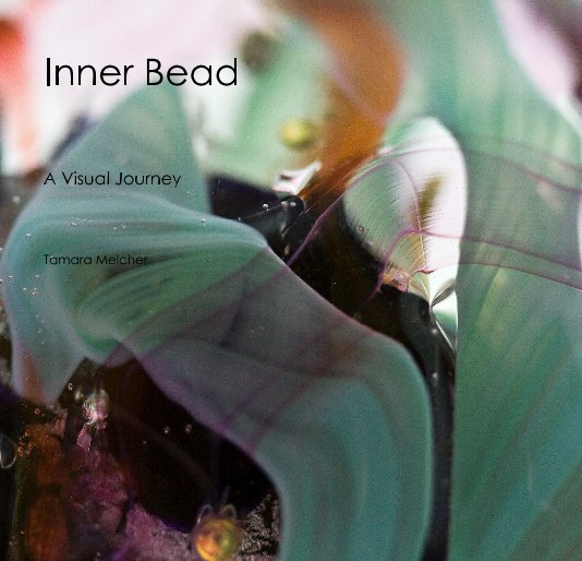View Inner Bead by Tamara Melcher