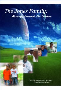 The Jones Family: Moving Towards the Future book cover