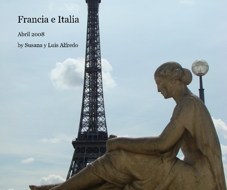 View Francia e Italia by Susana y Luis Alfredo