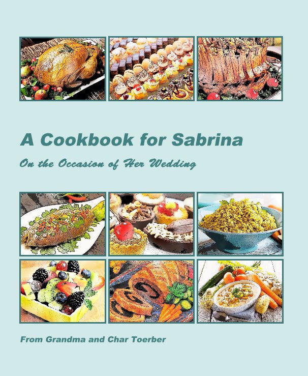 Bekijk A Cookbook for Sabrina op From Grandma and Char Toerber