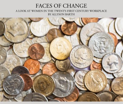 FACES OF CHANGE A LOOK AT WOMEN IN THE TWENTY-FIRST CENTURY WORKPLACE BY ALLYSON BARTH book cover