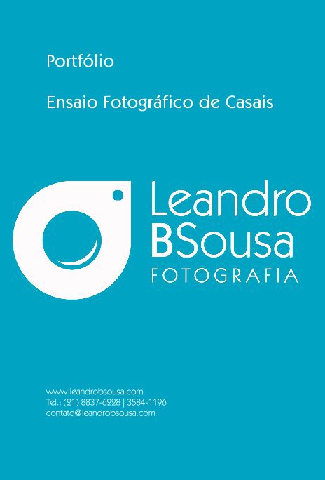 Bekijk Portfólio Ensaio Fotográfico de Casais op www.leandrobsousa.com Tel.: (21) 8837-6228 | 3584-1196 contato@leandrobsousa.com