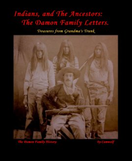 Indians, and The Ancestors: The Damon Family Letters. book cover