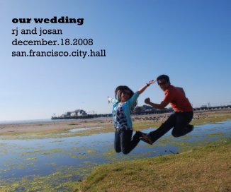 our wedding rj and josan december.18.2008 san.francisco.city.hall book cover